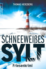 Title: Schneeweißes Sylt: Friesenkrimi (Hannah Lambert ermittelt), Author: Thomas Herzberg