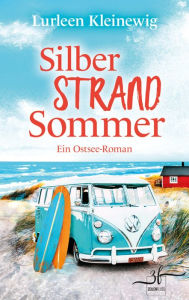 Title: Silberstrandsommer: Ein Ostsee-Roman, Author: Lurleen Kleinewig