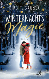 Title: Winternachtsmagie: Liebesroman, Author: Birgit Gruber