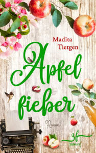 Title: Apfelfieber: Irland-Liebesroman, Author: Madita Tietgen