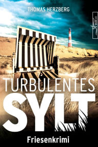 Title: Turbulentes Sylt: Friesenkrimi (Hannah Lambert ermittelt), Author: Thomas Herzberg