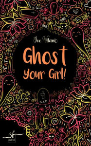 Title: Ghost Your Girl!: Band 2, Author: Joe Vitani