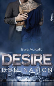 Title: Desire - Domination: Liebesroman, Author: Ewa Aukett