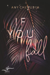 Title: If You Fall: Mafia Romance, Author: Any Cherubim