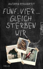 Fünf, Vier ... gleich sterben wir: Thriller
