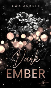 Title: Dark Ember: Ein Liebesthriller, Author: Ewa Aukett