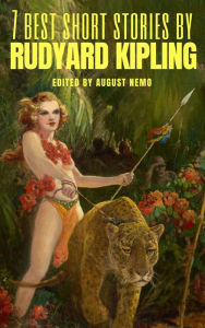 Title: 7 best short stories by Rudyard Kipling, Author: Rudyard Kipling