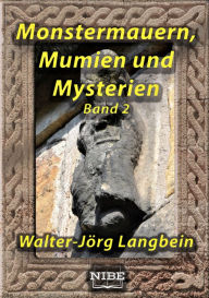 Title: Monstermauern, Mumien und Mysterien Band 2, Author: Walter-Jörg Langbein