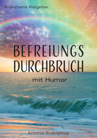 Title: Befreiungsdurchbruch mit Humor, Author: Antonio Rudolphios