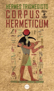 Title: Corpus Hermeticum, Author: Hermes Trismegisto