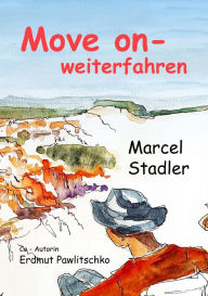 Title: Move on - weiterfahren, Author: Marcel Stalder