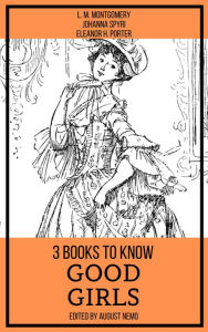 Title: 3 books to know Good Girls, Author: L. M. Montgomery