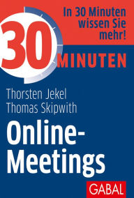 Title: 30 Minuten Online-Meetings, Author: Thorsten Jekel