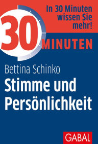 Title: 30 Minuten Stimme und Persönlichkeit, Author: Bettina Schinko
