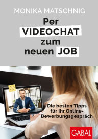 Title: Per Videochat zum neuen Job: Die besten Tipps für Ihr Online-Bewerbungsgespräch, Author: Monika Matschnig