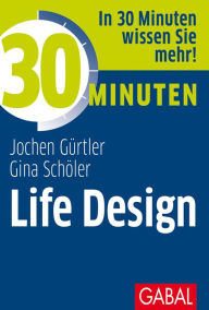 Title: 30 Minuten Life Design, Author: Gina Schöler