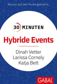 Title: 30 Minuten Hybride Events, Author: Dinah Vetter