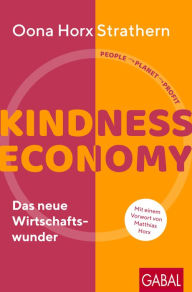 Title: Kindness Economy: Das neue Wirtschaftswunder, Author: Oona Horx Strathern