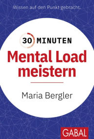 Title: 30 Minuten Mental Load meistern, Author: Maria Bergler