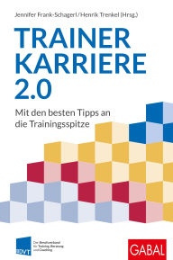 Free download audio books mp3 Trainerkarriere 2.0: Mit den besten Tipps an die Trainingsspitze 9783967405385