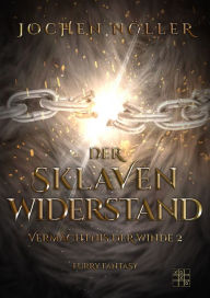 Title: Der Sklavenwiderstand, Author: Jochen Nöller