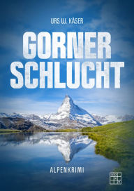 Title: Gornerschlucht, Author: Urs W. Käser