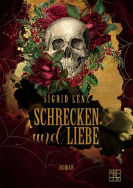 Title: Schrecken und Liebe, Author: Sigrid Lenz