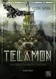 Title: Telamon: Aufbruch nach Unoria, Author: Edda Bork