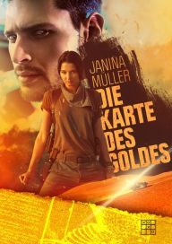 Title: Die Karte des Goldes, Author: Janina Müller