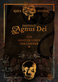 Title: Institut Agnus Dei: Das geheime Leben der Lämmer, Author: Rhea Winter