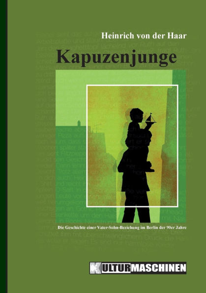 Kapuzenjunge: Die Geschichte einer Vater-Sohn-Beziehung im Berlin der 90er Jahre