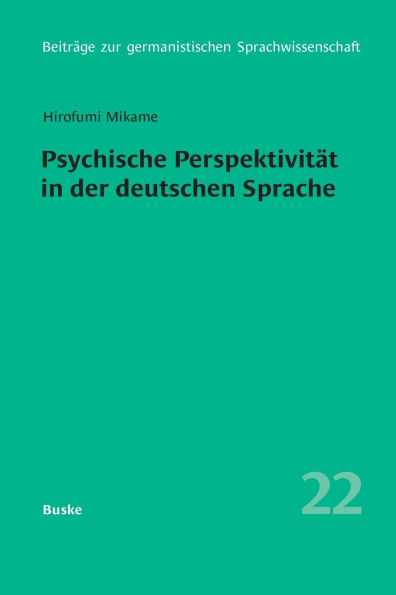 Psychische PerspektivitÃ¯Â¿Â½t in der deutschen Sprache: Eine kognitiv-linguistische Untersuchung