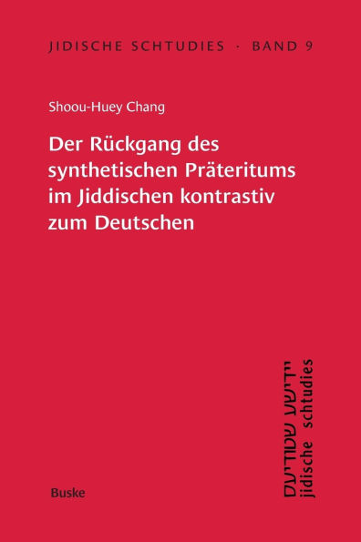 Jidische Schtudies 9: Der Rï¿½ckgang des -synthetischen Prï¿½teritums im Jiddischen kontrastiv zum Deutschen