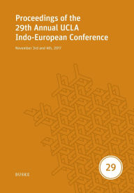Title: Proceedings of the 29th Annual UCLA Indo-European Conference: November 3rd and 4th, 2017, Author: David M Goldstein