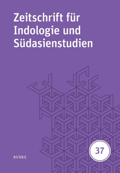 Zeitschrift fï¿½r Indologie und Sï¿½dasienstudien 37