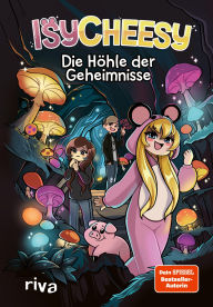 Title: IsyCheesy: Die Höhle der Geheimnisse: (IsyCheesy Adventures Band 2), Author: IsyCheesy