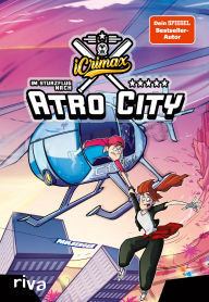 Title: iCrimax: Im Sturzflug nach Atro City: Der dritte Band der Erfolgsserie von Youtuber iCrimax - das große Finale der Geschichte rund um Max und Piper!, Author: iCrimax