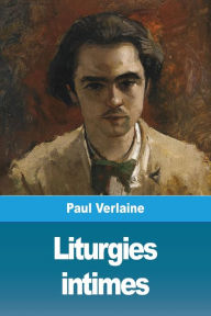 Title: Liturgies intimes, Author: Paul Verlaine