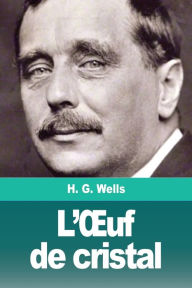 Title: L'Ouf de cristal, Author: H. G. Wells