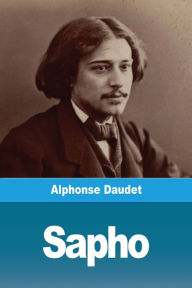 Title: Sapho, Author: Alphonse Daudet