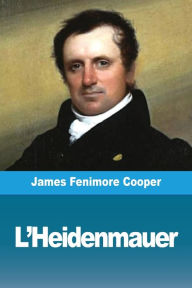 Title: L'Heidenmauer, Author: James Fenimore Cooper