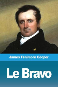 Title: Le Bravo, Author: James Fenimore Cooper