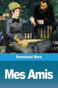 Title: Mes Amis, Author: Emmanuel Bove