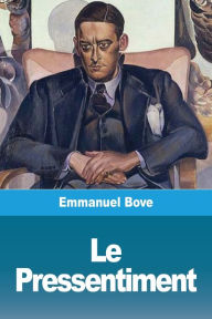 Title: Le Pressentiment, Author: Emmanuel Bove