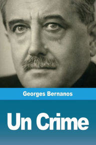 Title: Un Crime, Author: Georges Bernanos