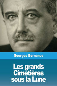 Title: Les grands Cimetières sous la Lune, Author: Georges Bernanos