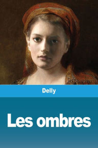 Title: Les ombres, Author: Delly