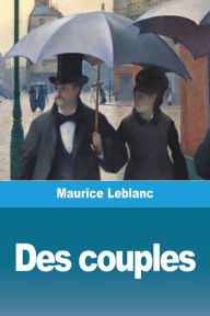 Title: Des couples, Author: Maurice LeBlanc