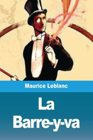 Title: La Barre-y-va, Author: Maurice Leblanc