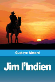 Title: Jim l'Indien, Author: Gustave Aimard